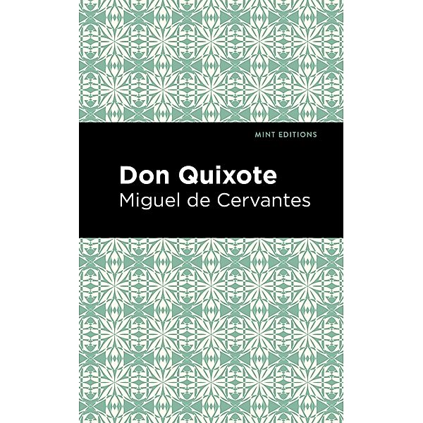 Don Quixote / Mint Editions (Literary Fiction), Miguel de Cervantes