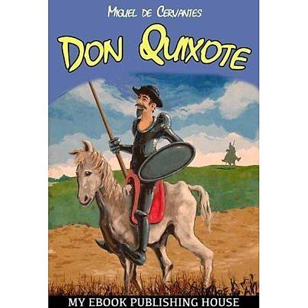 Don Quixote / SC Active Business Development SRL, Miguel de Cervantes Saavedra