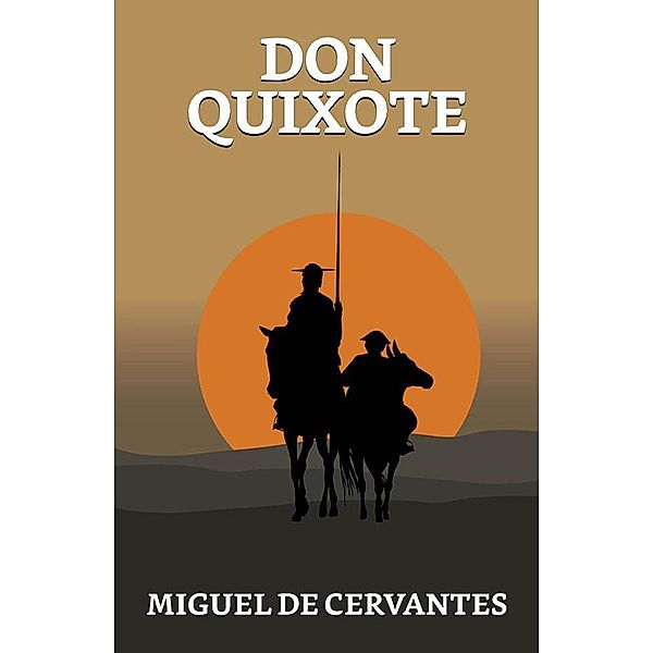 Don Quixote / True Sign Publishing House, Miguel de Cervantes