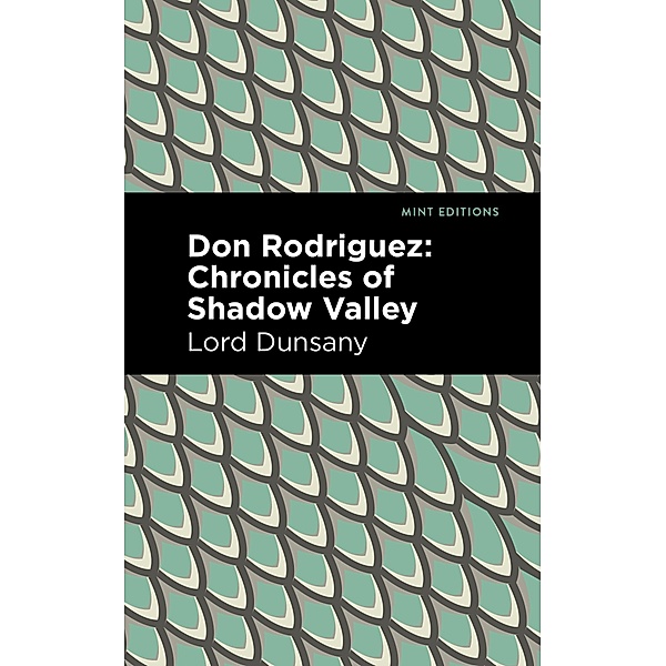 Don Rodriguez / Mint Editions (Fantasy and Fairytale), Lord Dunsany