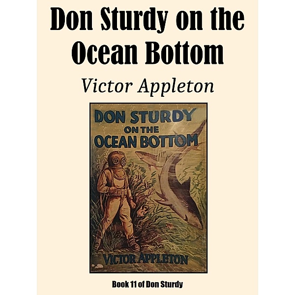 Don Sturdy on the Ocean Bottom / Don Sturdy Bd.11, Victor Appleton