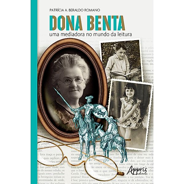 Dona Benta: Uma Mediadora no Mundo da Leitura, Patrícia Aparecida Beraldo Romano