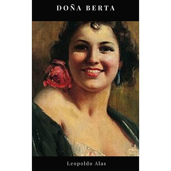 Doña Berta, Leopoldo Alas