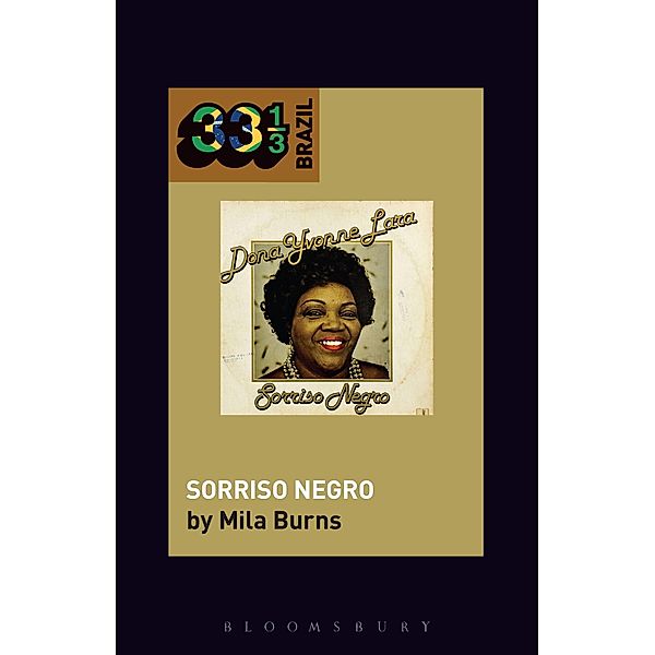 Dona Ivone Lara's Sorriso Negro / 33 1/3 Brazil, Mila Burns