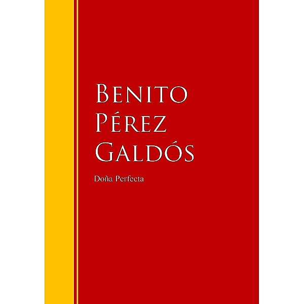 Doña Perfecta / Biblioteca de Grandes Escritores, Benito Pérez Galdós