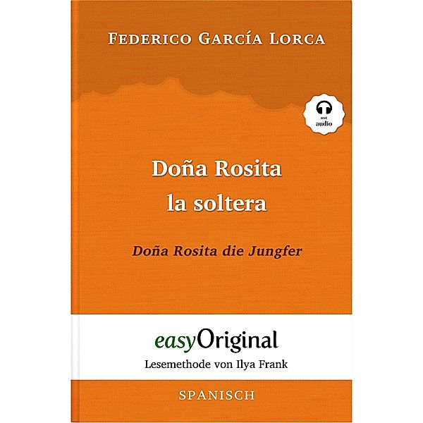Doña Rosita la soltera / Doña Rosita die Jungfer (mit Audio), Federico García Lorca
