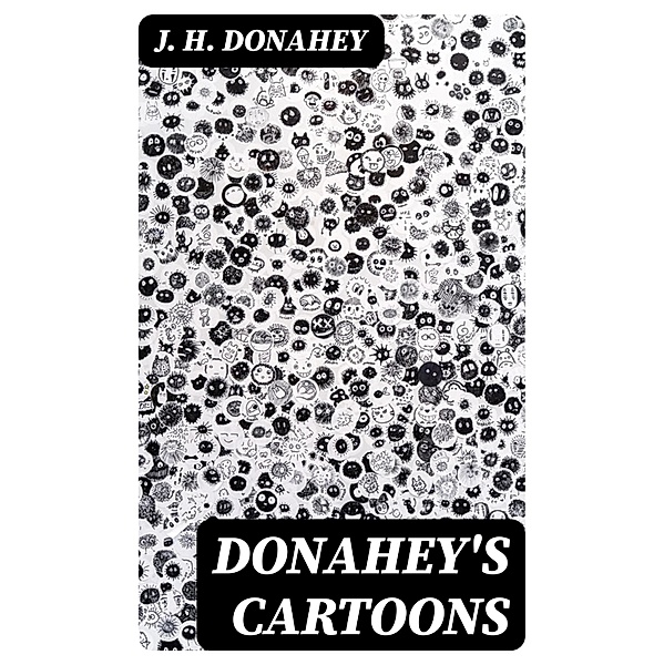 Donahey's Cartoons, J. H. Donahey
