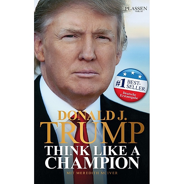 Donald J. Trump - Think like a Champion, Donald J. Trump