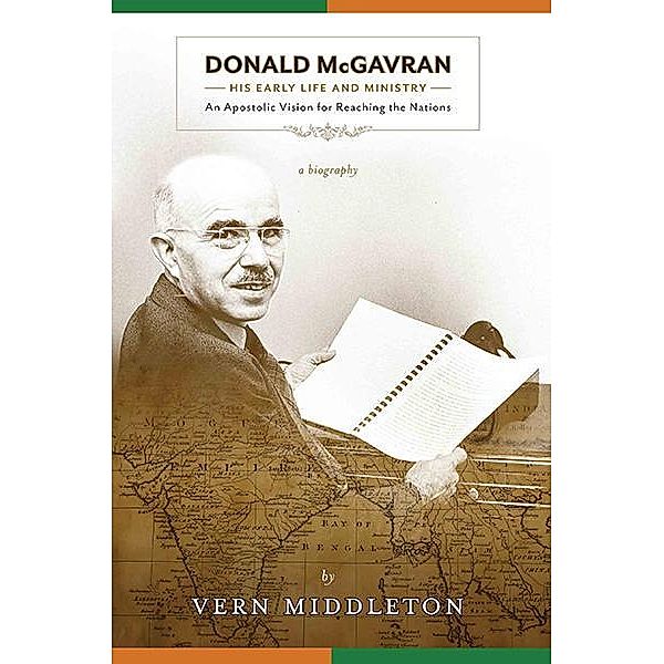 Donald McGavran, His Early Life and Ministry:, Vern Middleton