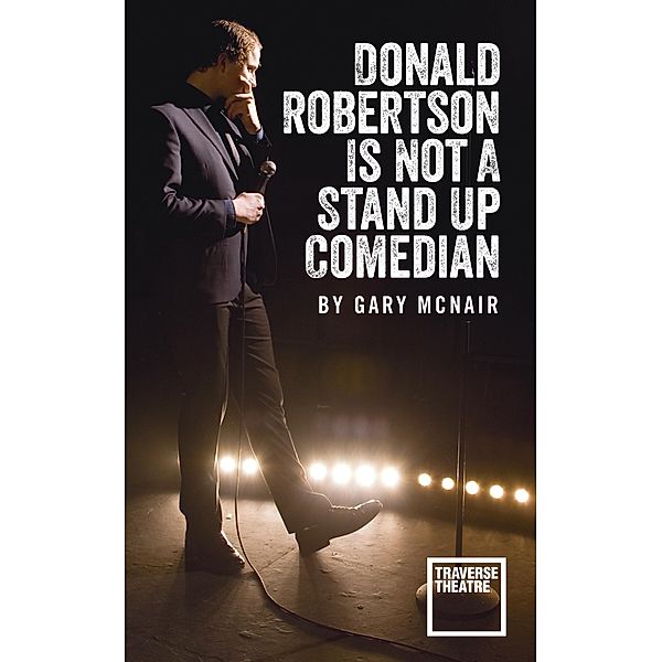 Donald Robertson Is Not a Stand Up Comedian / Oberon Modern Plays, Gary Mcnair