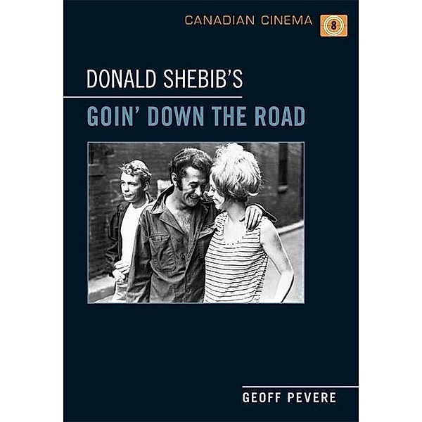 Donald Shebib's 'Goin' Down the Road', Geoff Pevere