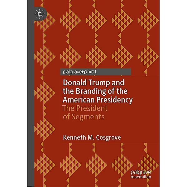 Donald Trump and the Branding of the American Presidency / Psychology and Our Planet, Kenneth M. Cosgrove