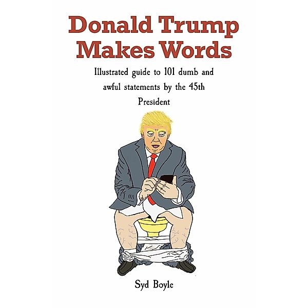 Donald Trump Makes Words, Syd Boyle