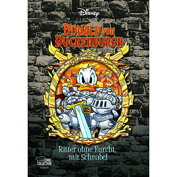Donald von Duckenburgh - Ritter ohne Furcht, mit Schnabel / Disney Enthologien Bd.40, Walt Disney