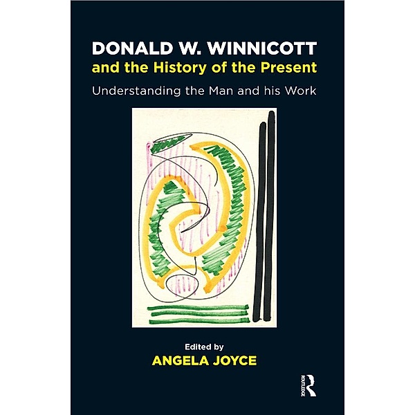 Donald W. Winnicott and the History of the Present, Angela Joyce
