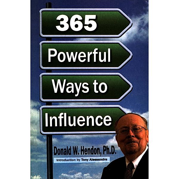 Donald Wayne Hendon's 365 Weapons of Negotiation, Persuasion, and Manipulation - A Very Practical Handbook of Power / Frederick Fell Publishers, Inc., Donald Wayne Hendon