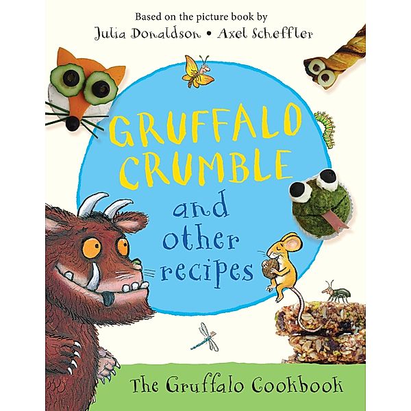 Donaldson, J: Gruffalo Crumble and Other Recipes, Julia Donaldson