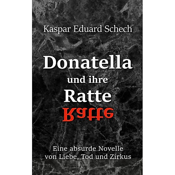 Donatella und ihre Ratte, Kaspar Eduard Schech