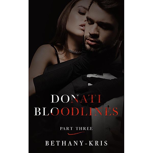 Donati Bloodlines: Part Three / Donati Bloodlines, Bethany-Kris