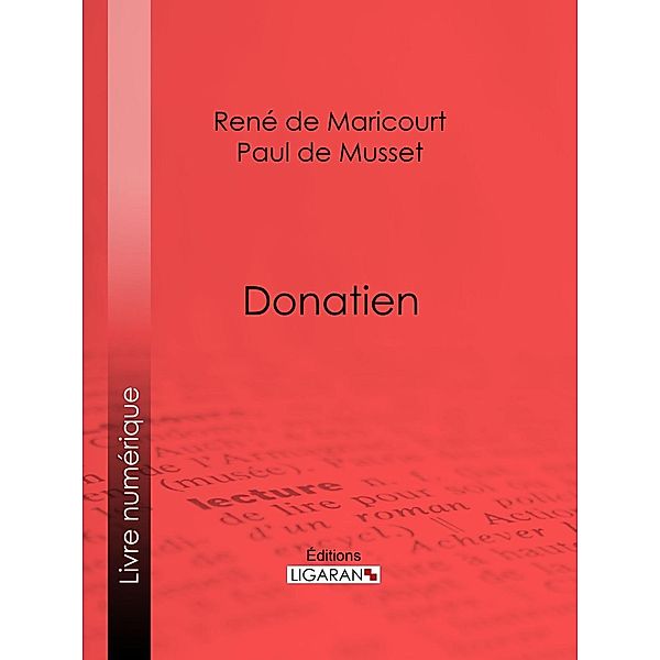 Donatien, René de Maricourt, Ligaran, Paul De Musset