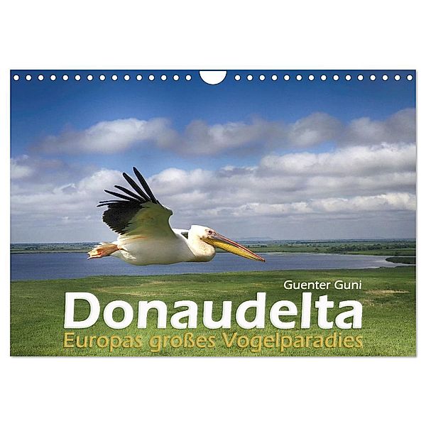 Donaudelta - Europas großes Vogelparadies (Wandkalender 2024 DIN A4 quer), CALVENDO Monatskalender, Guenter Guni