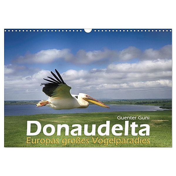 Donaudelta - Europas großes Vogelparadies (Wandkalender 2024 DIN A3 quer), CALVENDO Monatskalender, Guenter Guni