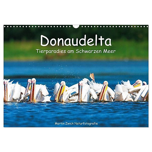 Donaudelta - Tierparadies am Schwarzen Meer (Wandkalender 2024 DIN A3 quer), CALVENDO Monatskalender, Martin Zwick