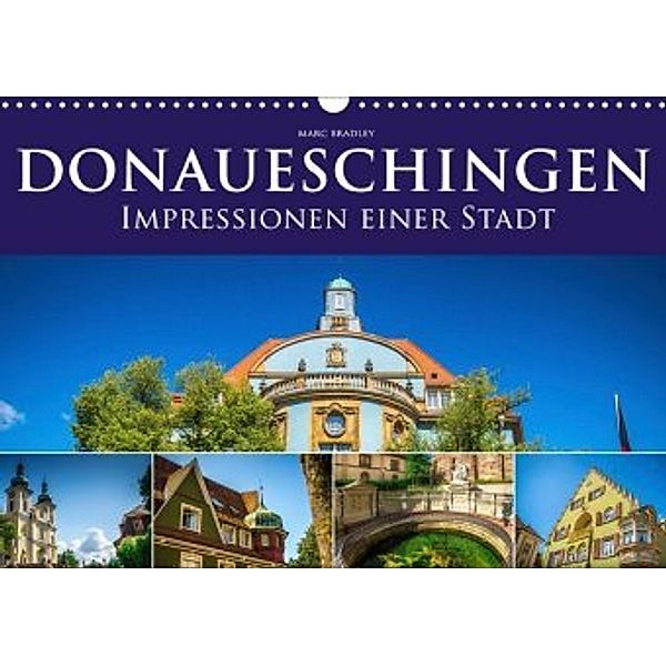 Donaueschingen - Impressionen einer Stadt (Wandkalender 2020 DIN A3 quer), Marc Bradley