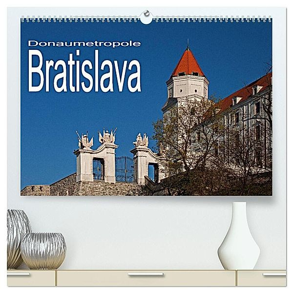 Donaumetropole Bratislava (hochwertiger Premium Wandkalender 2024 DIN A2 quer), Kunstdruck in Hochglanz, Christian Hallweger