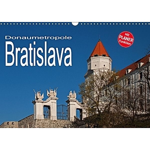 Donaumetropole Bratislava (Wandkalender 2016 DIN A3 quer), Christian Hallweger