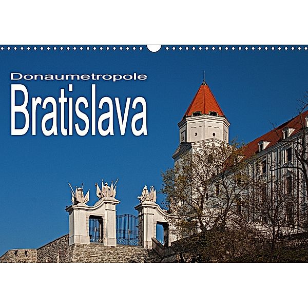 Donaumetropole Bratislava (Wandkalender 2018 DIN A3 quer), Christian Hallweger