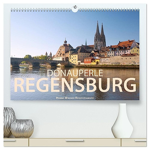 Donauperle Regensburg (hochwertiger Premium Wandkalender 2025 DIN A2 quer), Kunstdruck in Hochglanz, Calvendo, Hanna Wagner