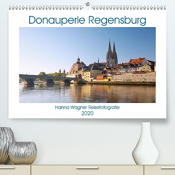 Donauperle Regensburg (Premium-Kalender 2020 DIN A2 quer), Hanna Wagner