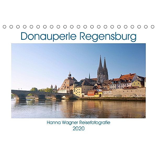Donauperle Regensburg (Tischkalender 2020 DIN A5 quer), Hanna Wagner
