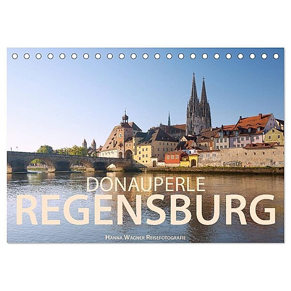 Donauperle Regensburg (Tischkalender 2024 DIN A5 quer), CALVENDO Monatskalender, Hanna Wagner