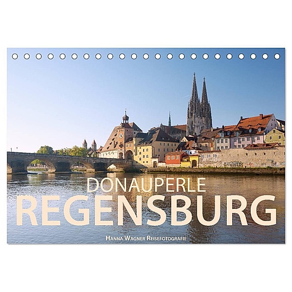 Donauperle Regensburg (Tischkalender 2025 DIN A5 quer), CALVENDO Monatskalender, Calvendo, Hanna Wagner