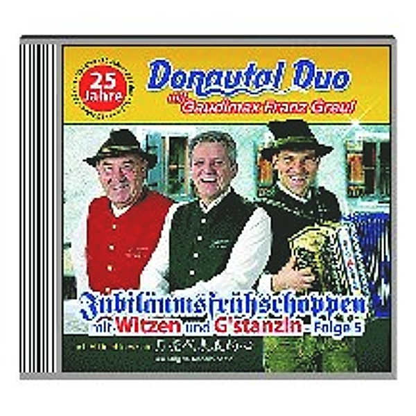 Donautalduo mit Gaudimax Franz Greul - 25 Jahre Jubiläumsfrühschoppen, Franz Donautal Duo & Greul