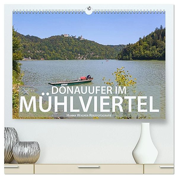 Donauufer im Mühlviertel (hochwertiger Premium Wandkalender 2024 DIN A2 quer), Kunstdruck in Hochglanz, Hanna Wagner