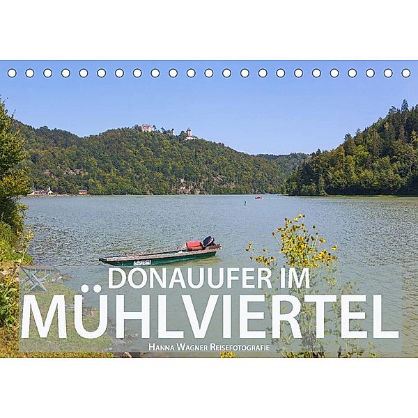 Donauufer im Mühlviertel (Tischkalender 2023 DIN A5 quer), Hanna Wagner