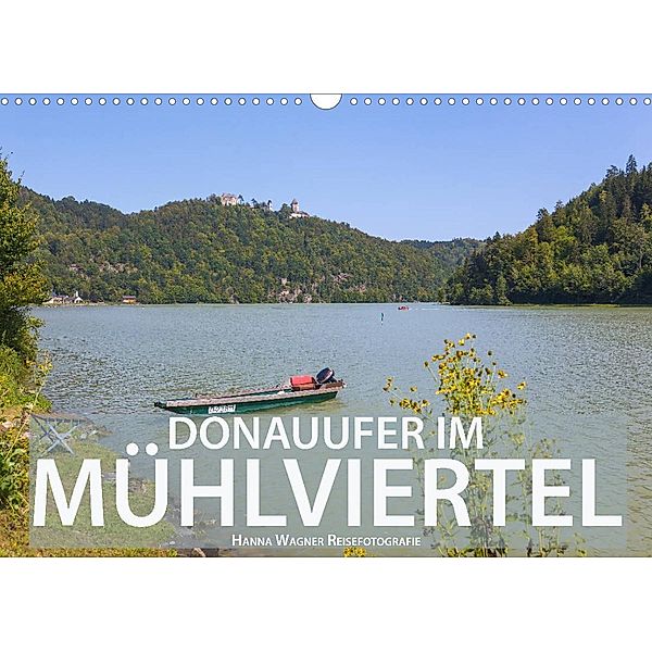 Donauufer im Mühlviertel (Wandkalender 2023 DIN A3 quer), Hanna Wagner