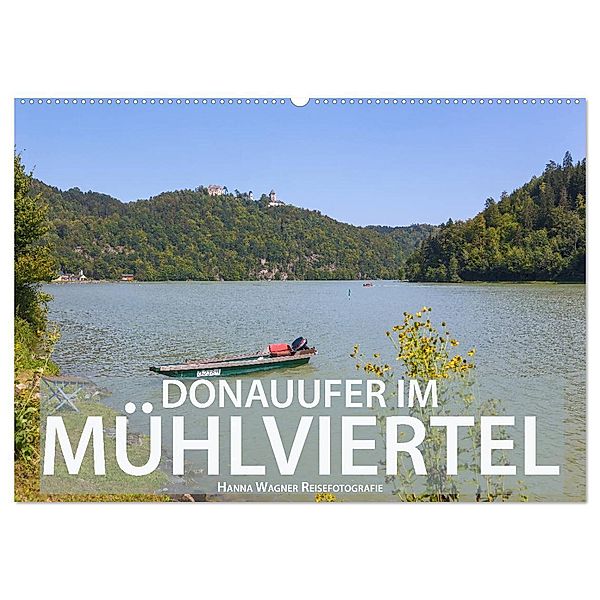 Donauufer im Mühlviertel (Wandkalender 2024 DIN A2 quer), CALVENDO Monatskalender, Hanna Wagner