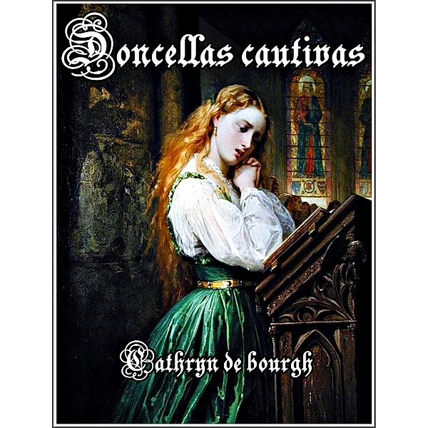 Doncellas cautivas, Cathryn De Bourgh