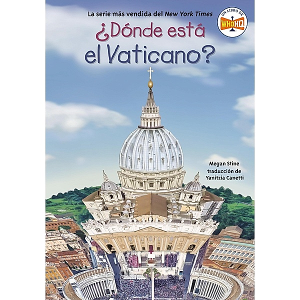 ¿Dónde está el Vaticano? / ¿Dónde está?, Megan Stine, Who HQ
