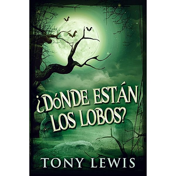 ¿Dónde están los lobos?, Tony Lewis