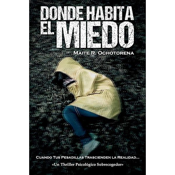 Donde habita el miedo, Maite R. Ochotorena