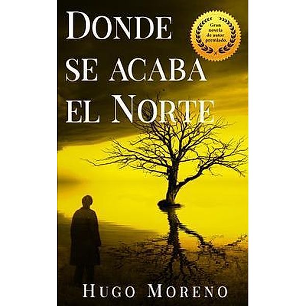 Donde se acaba el Norte, Hugo Moreno