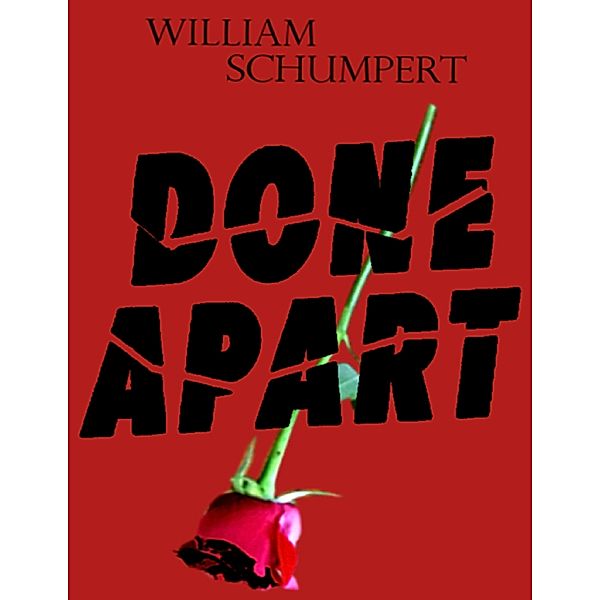 Done Apart, William Schumpert