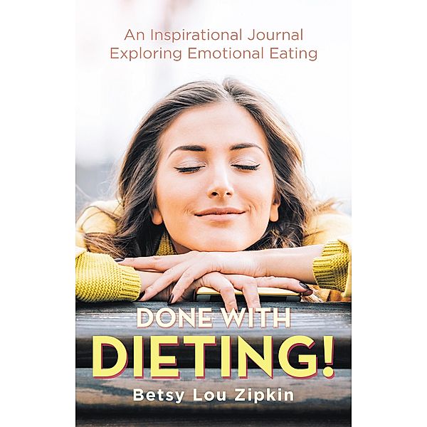 Done with Dieting!, Betsy Lou Zipkin