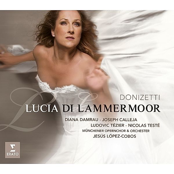 Donizetti: Lucia di Lammermoor, Diana Damrau, Joseph Callja, Ludovic Tézier