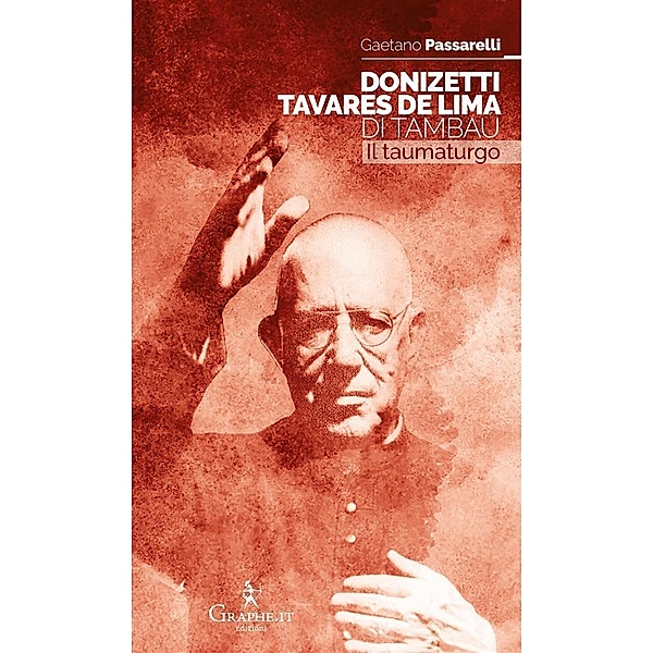 Donizetti Tavares de Lima di Tambaú / Exempla hagiographica. Vie di santità Bd.1, Gaetano Passarelli